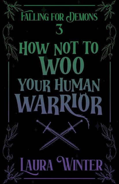 How Not to Woo Your Human Warrior